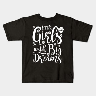 Little Girls With Big Dreams Feminist Activist Kids T-Shirt